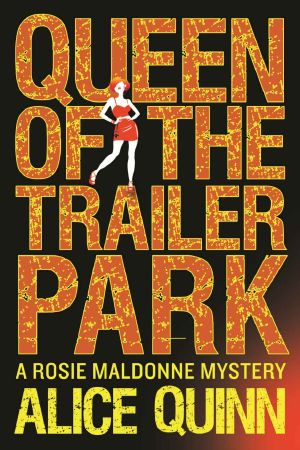 [Rosie Maldonne's World 01] • Queen of the Trailer Park